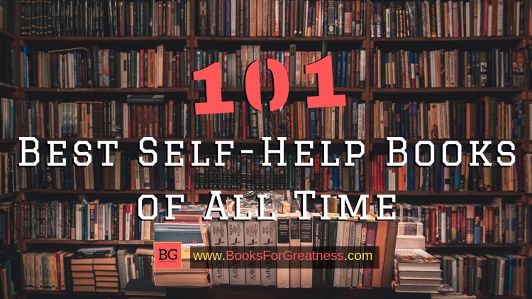The 101 Best Self-Help Books of All Time – Books for Greatness
