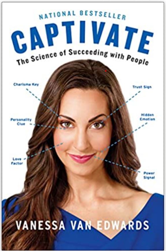 Captivate: The Science of Succeeding with People