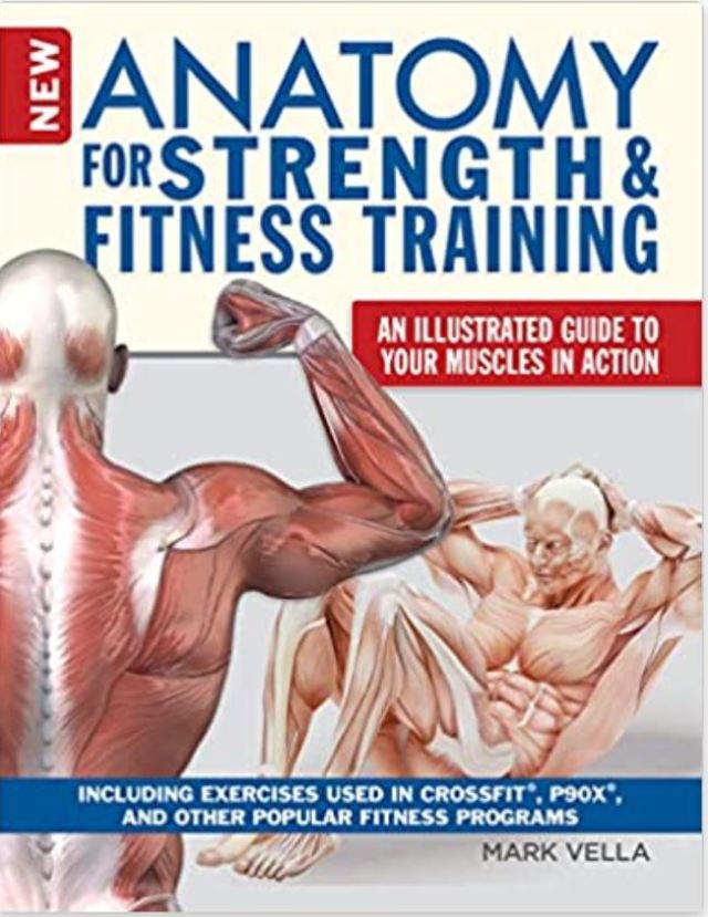 New Anatomy for Strength & Fitness Training: An Illustrated Guide to Your Muscles in Action Including Exercises Used in CrossFit (R), P90X (R), and Other Popular Fitness Programs (IMM Lifestyle Books)