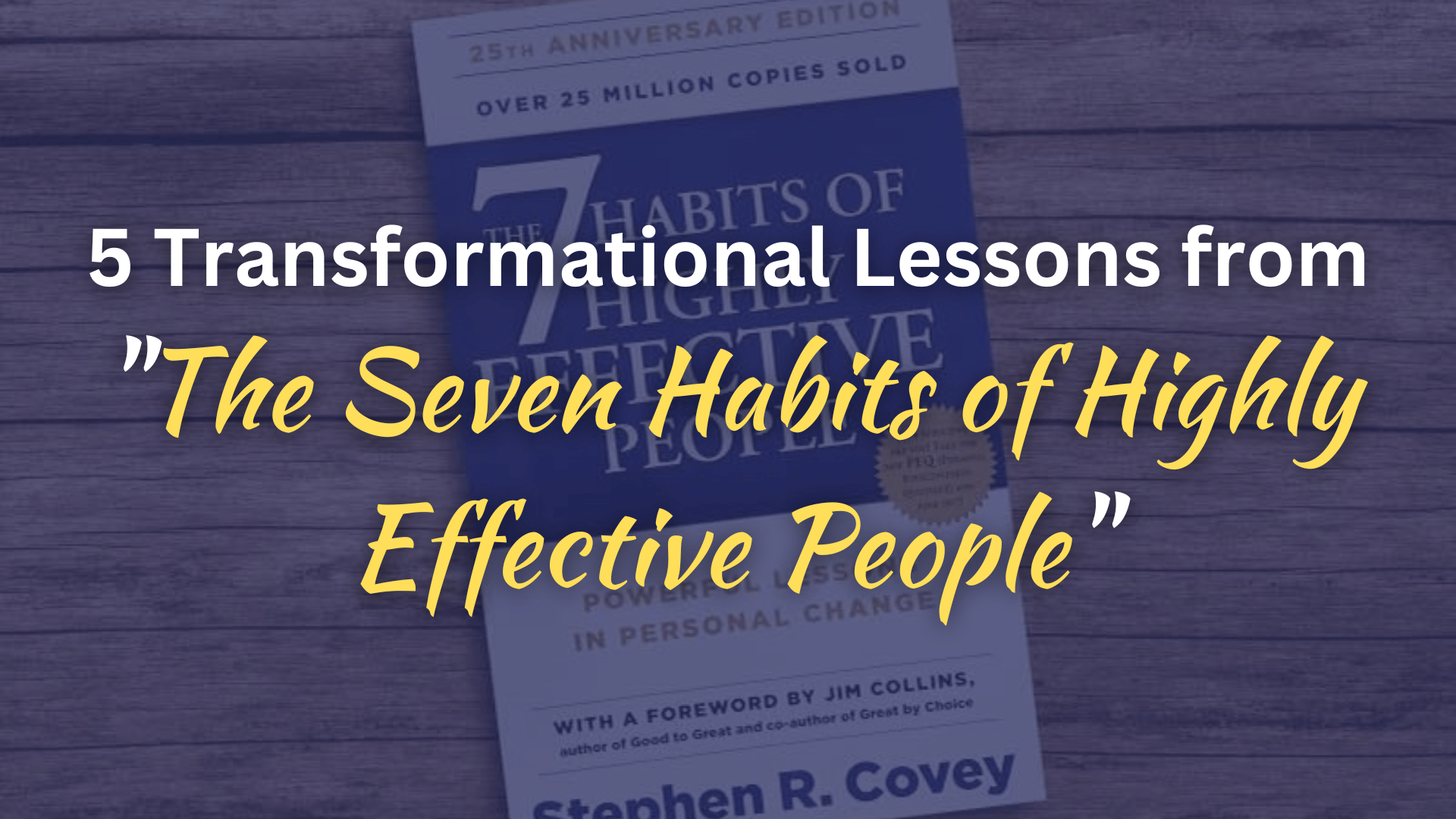 Transformative People 5 Transformational Lessons from “The Seven Habits of Highly Effective ...