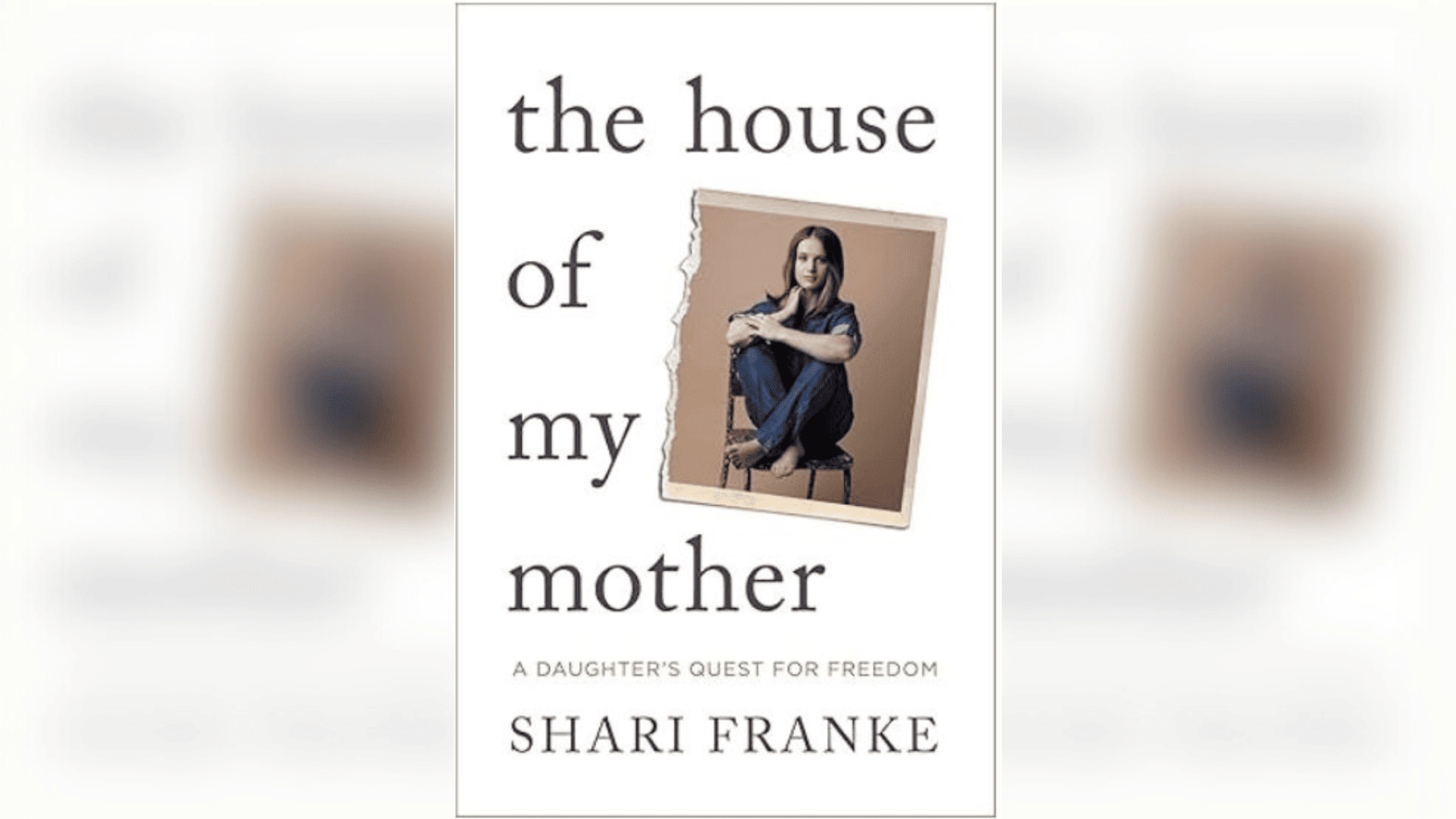 The House of My Mother A Daughter's Quest for Freedom landscape book image