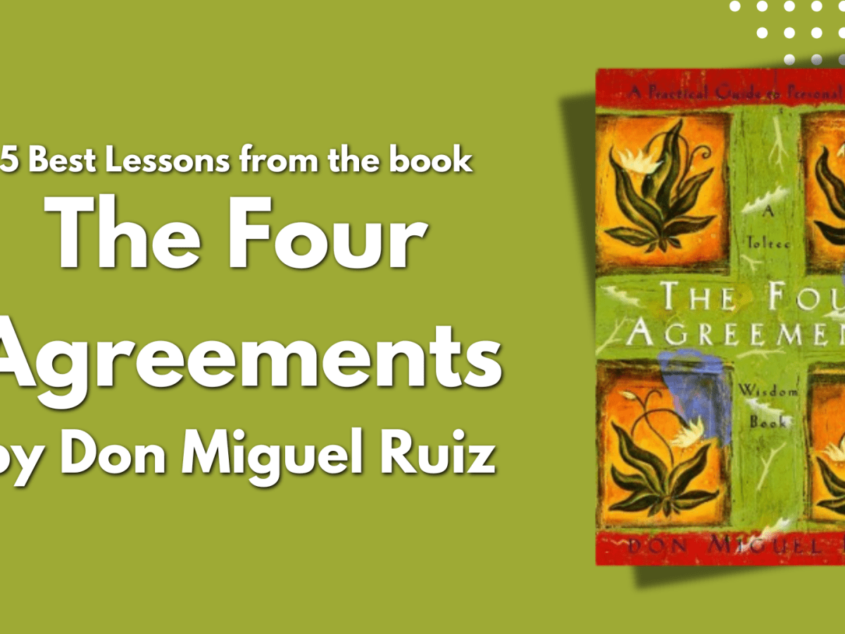 5 Life-Changing Lessons from The Four&nbsp;Agreements