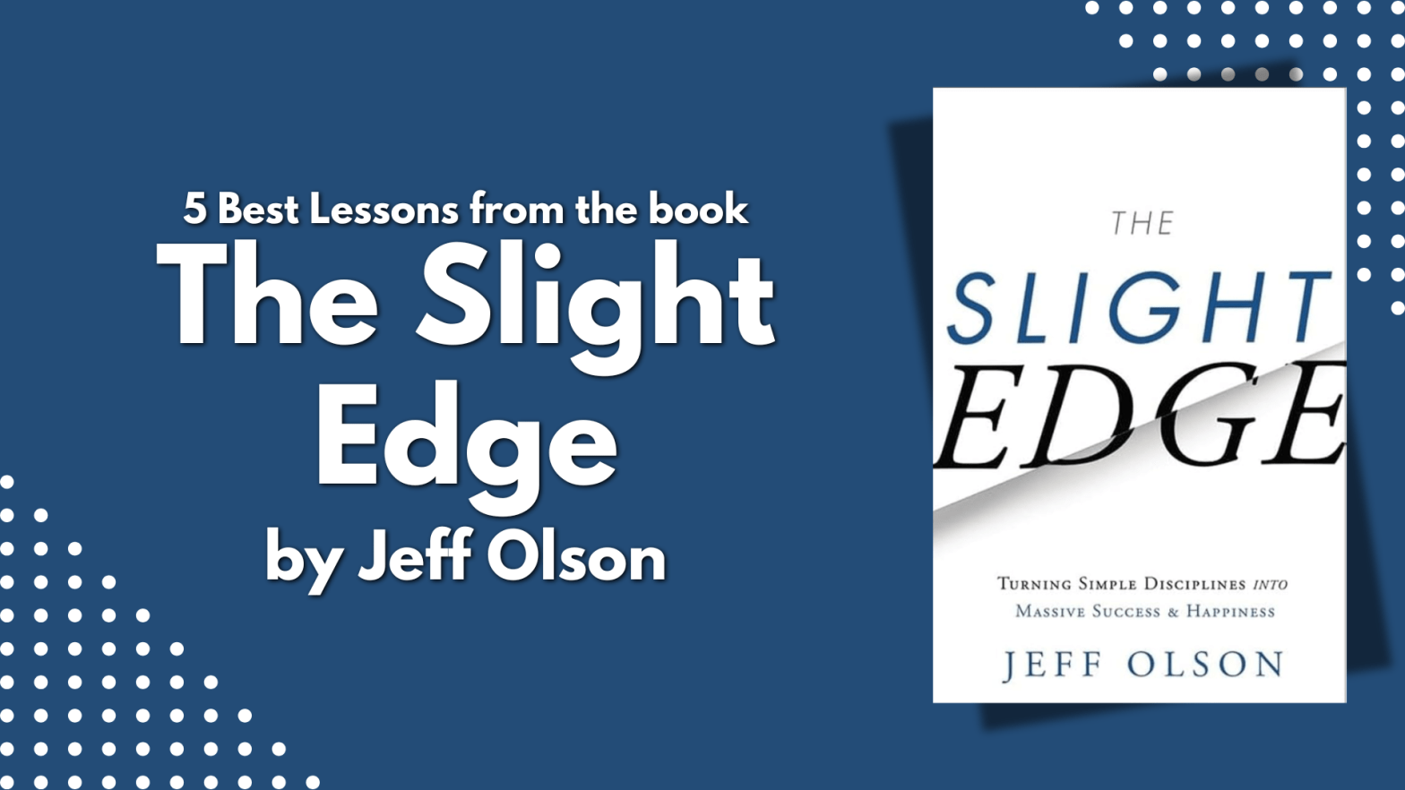 5 Best Lessons from the book The Slight Edge by Jeff Olson blog image