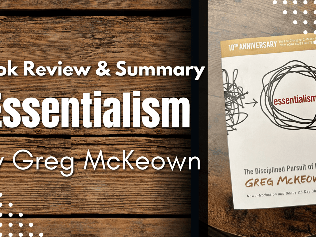 Essentialism by Greg McKeown: 5 Powerful&nbsp;Lessons
