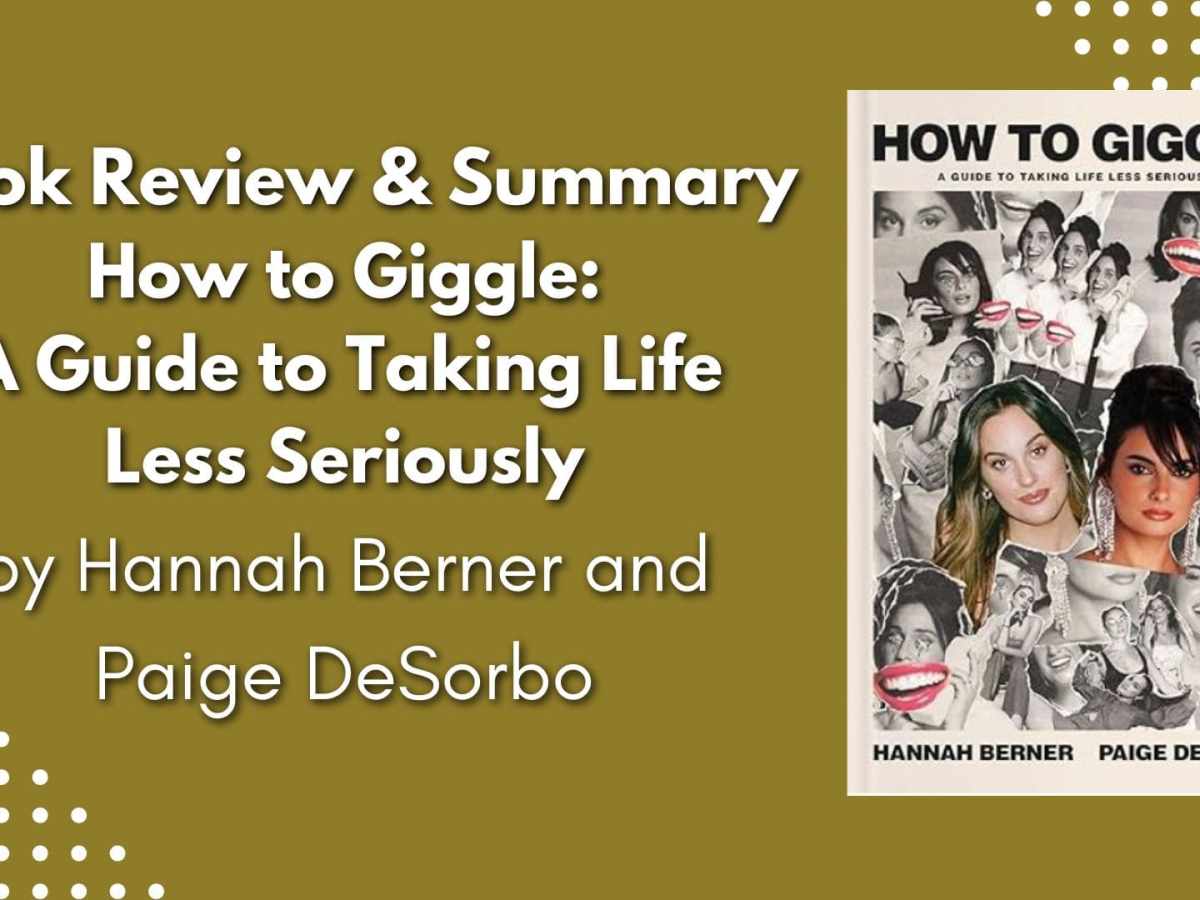 How to Giggle: A Guide to Taking Life Less Seriously (Book&nbsp;Review)