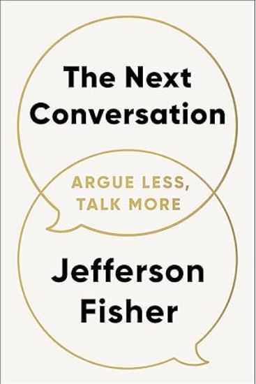 The Next Conversation Argue Less, Talk More book cover image