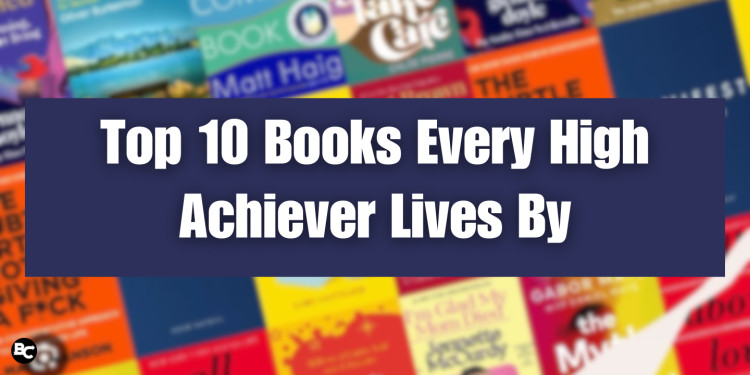 Top 10 Books Every High Achiever Lives By blog image