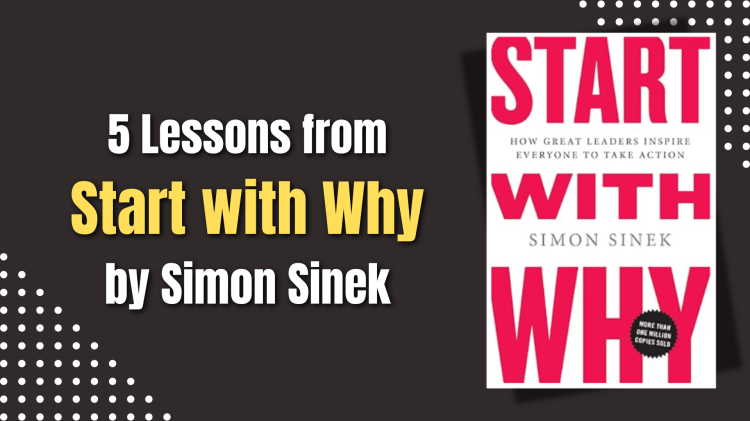 5 Lessons from Start with Why by Simon Sinek blog image